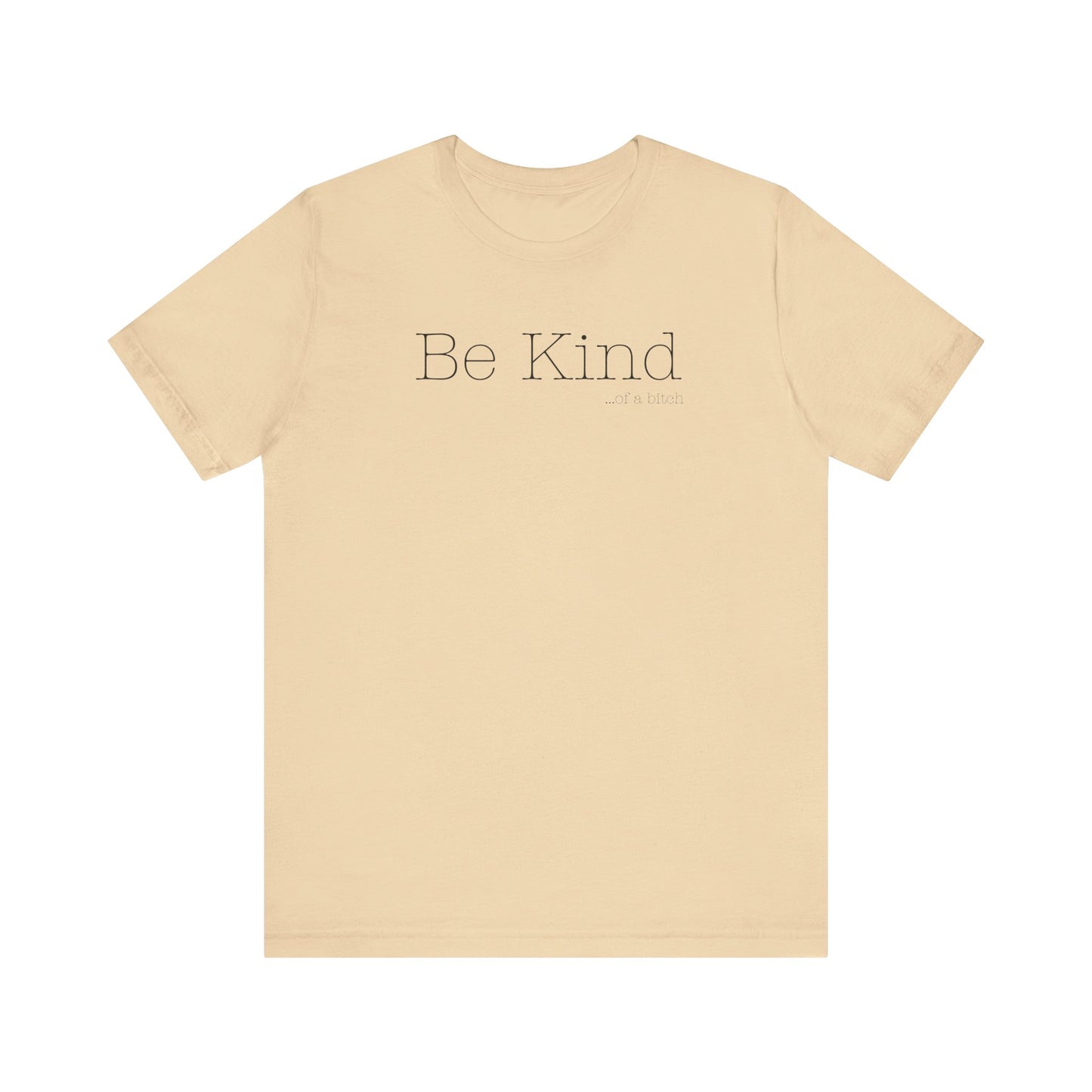 Be Kind...of a Bitch (Black Font)