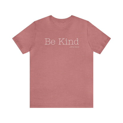 Be Kind...of a Bitch (White Font)