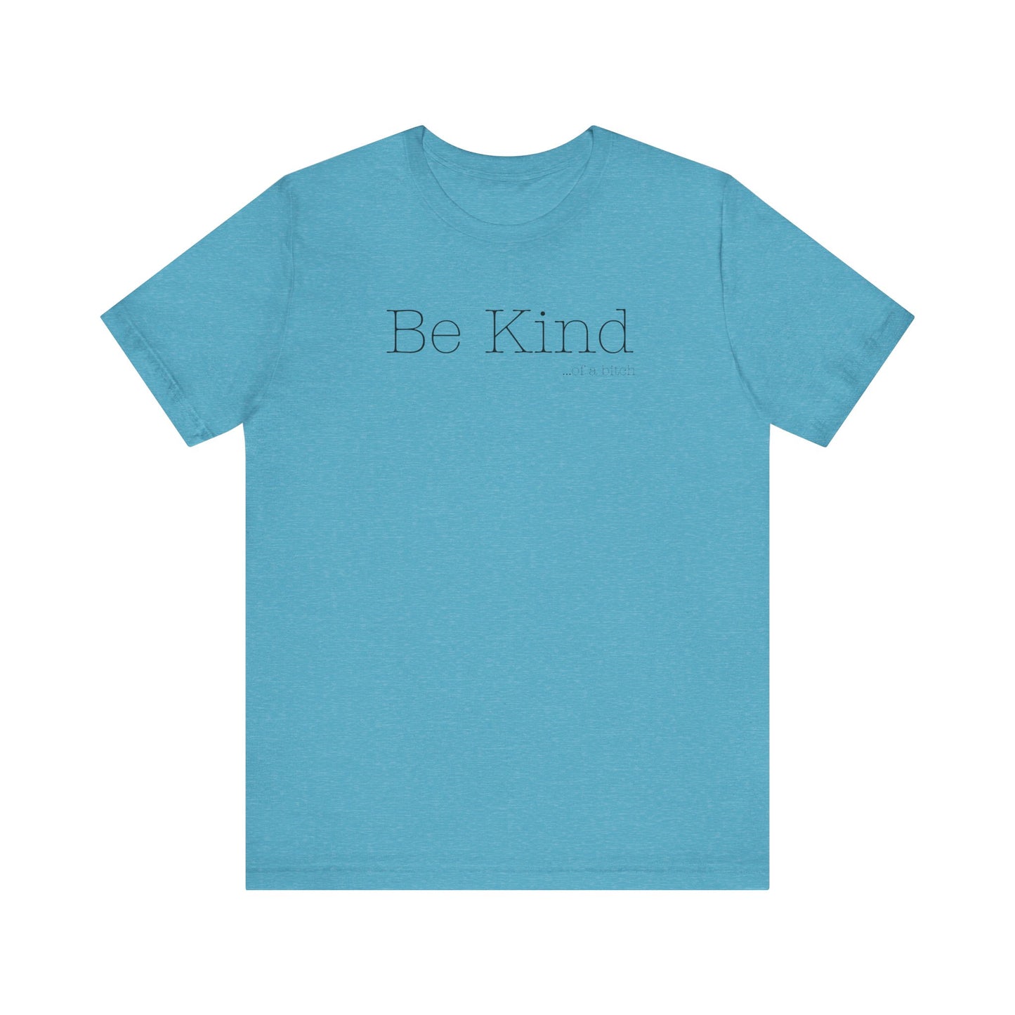 Be Kind...of a Bitch (Black Font)