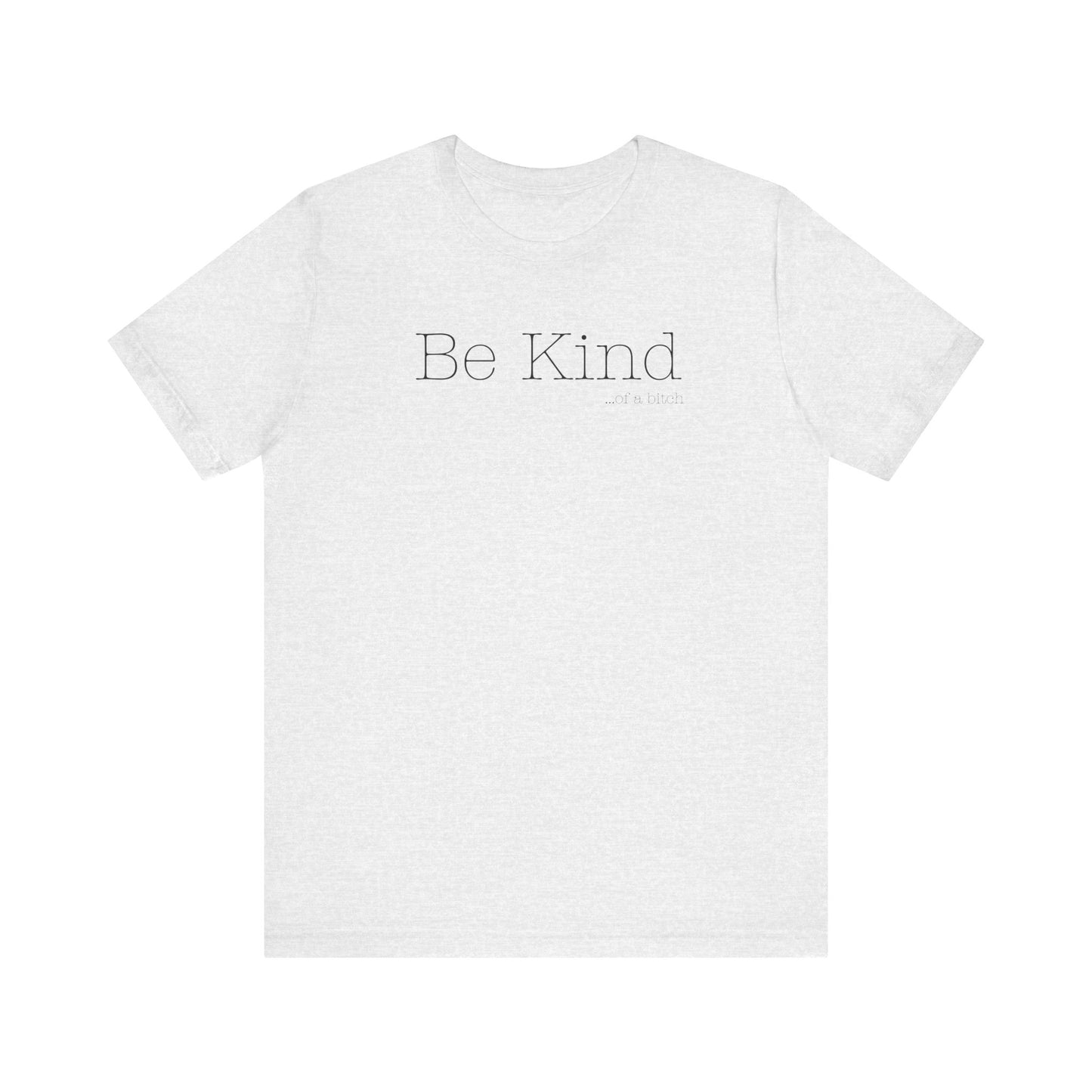 Be Kind...of a Bitch (Black Font)
