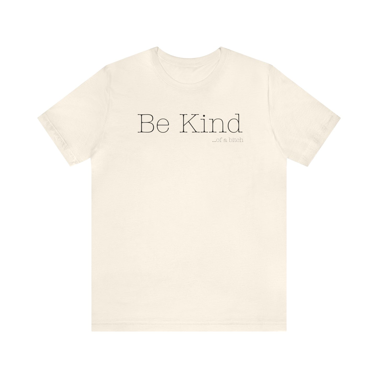 Be Kind...of a Bitch (Black Font)