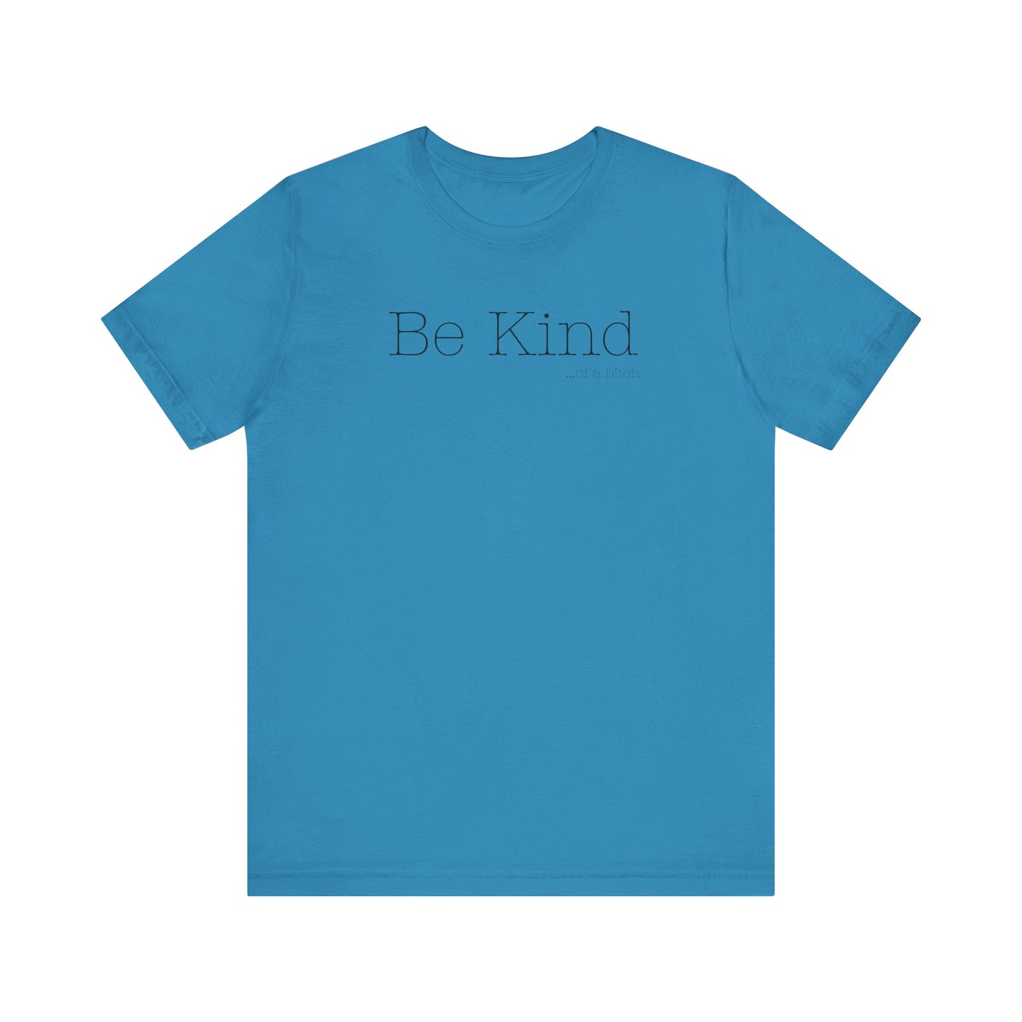 Be Kind...of a Bitch (Black Font)