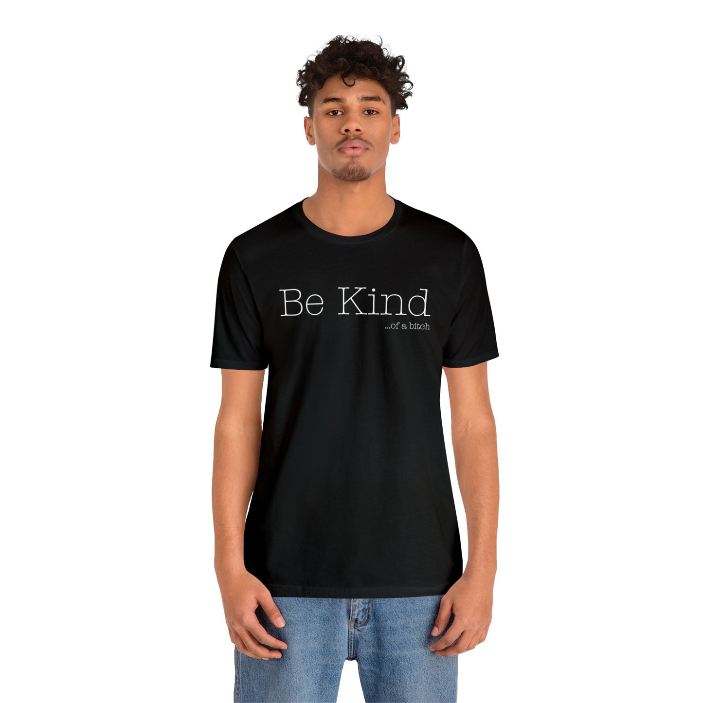 Be Kind...of a Bitch (White Font)