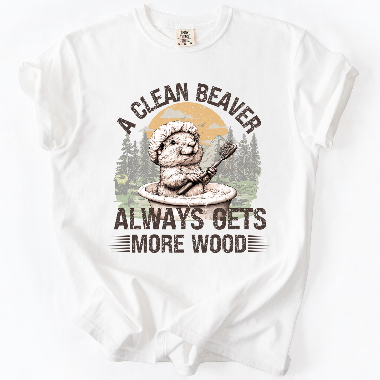 A Clean Beaver, Get More Wood, Funny, Dad, Brother, Father's Day, Husband, Guy Gift, Comfort Colors T-Shirt