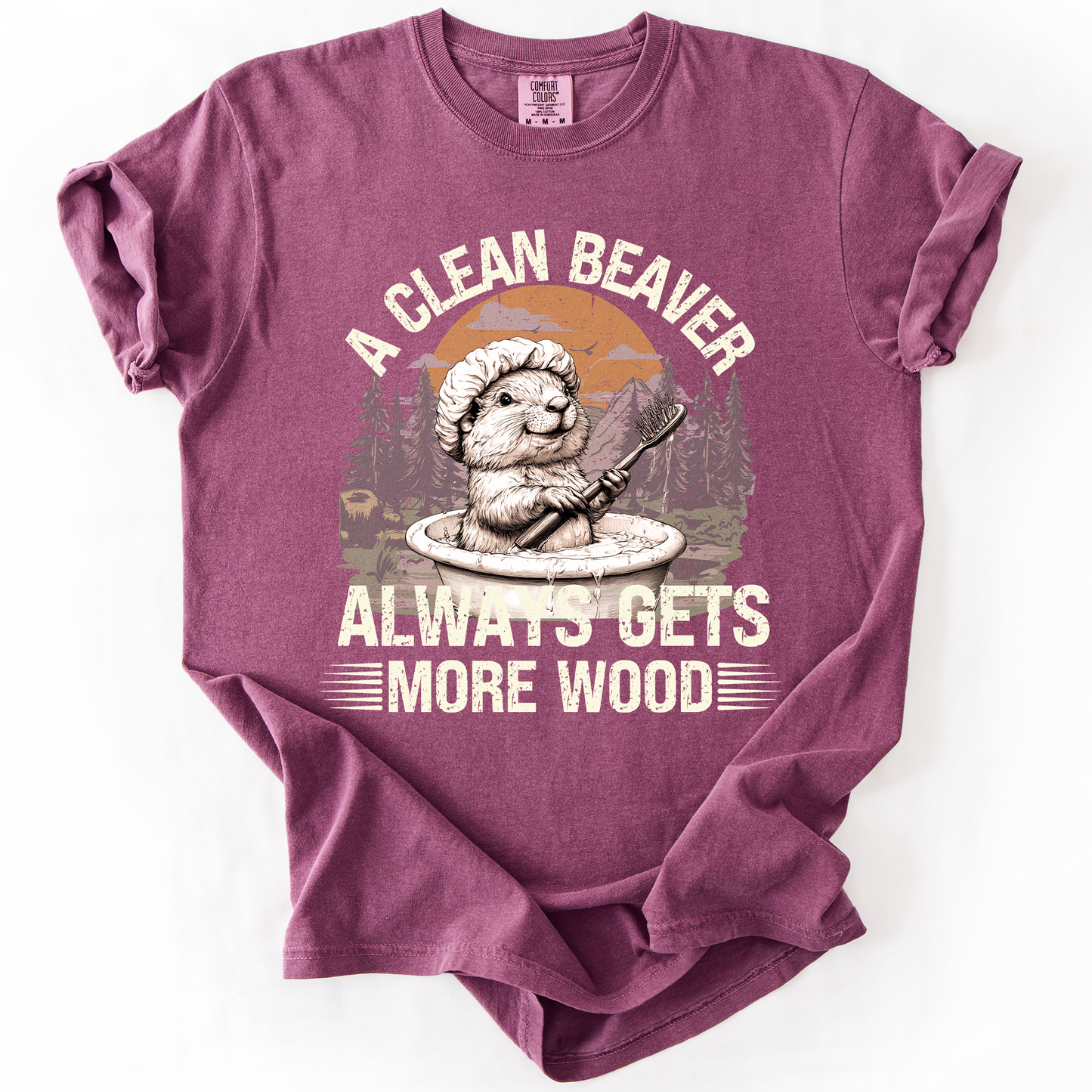 A Clean Beaver, Get More Wood, Funny, Dad, Brother, Father's Day, Husband, Guy Gift, Comfort Colors T-Shirt