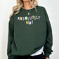 Absolutely Not Sweatshirt, Positivity, Funny, Sarcastic, Mom Gift, Mental Health, Colorful, Pastel, Crewneck, Crew Neck Sweatshirt