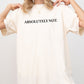 Absolutely Not, Funny, Sassy, Minimal, Aesthetic, Meme Shirt Comfort Colors T-Shirt