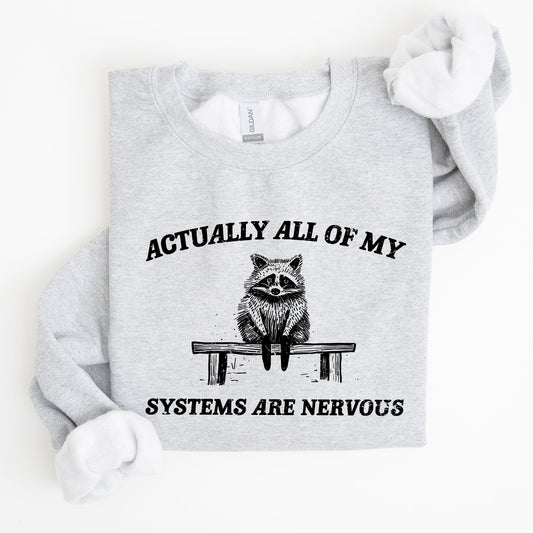 All Of My Systems Are Nervous, Anxiety, Raccoon, Mental Health, Funny, Aesthetic Sweatshirt