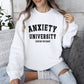 Anxiety University Funny Sweatshirt, Sarcastic College Sweatshirt
