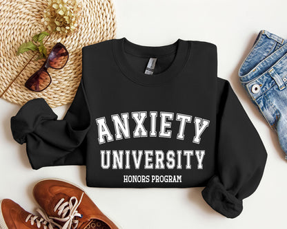 Anxiety University Funny Sweatshirt, Sarcastic College Sweatshirt