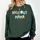 Anxious Mama Sweatshirt, Positivity, Funny, Sarcastic, Mom Gift, Mental Health, Colorful, Pastel, Crewneck, Crew Neck Sweatshirt
