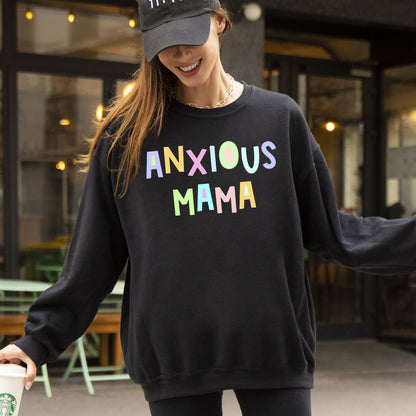 Anxious Mama Sweatshirt, Positivity, Funny, Sarcastic, Mom Gift, Mental Health, Colorful, Pastel, Crewneck, Crew Neck Sweatshirt