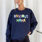 Anxious Mama Sweatshirt, Positivity, Funny, Sarcastic, Mom Gift, Mental Health, Colorful, Pastel, Crewneck, Crew Neck Sweatshirt