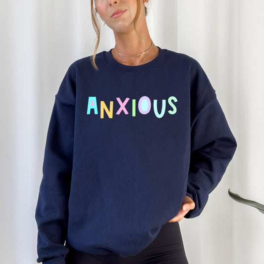Anxious Sweatshirt, Positivity, Funny, Sarcastic, Mom Gift, Mental Health, Colorful, Pastel, Crewneck, Crew Neck Sweatshirt