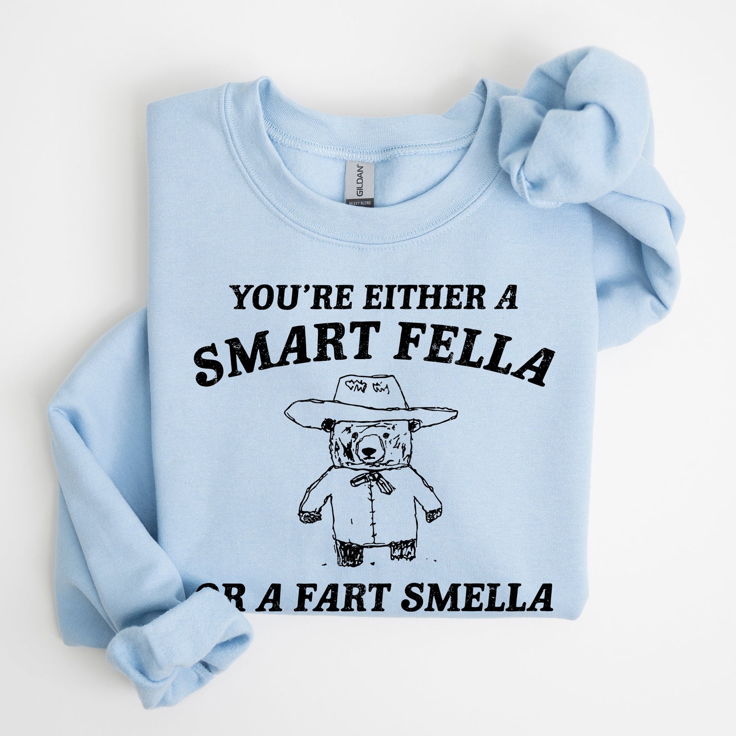 You're Either a Smart Fella Or A Fart Smella, Bear, Funny, Meme, Sweatshirt
