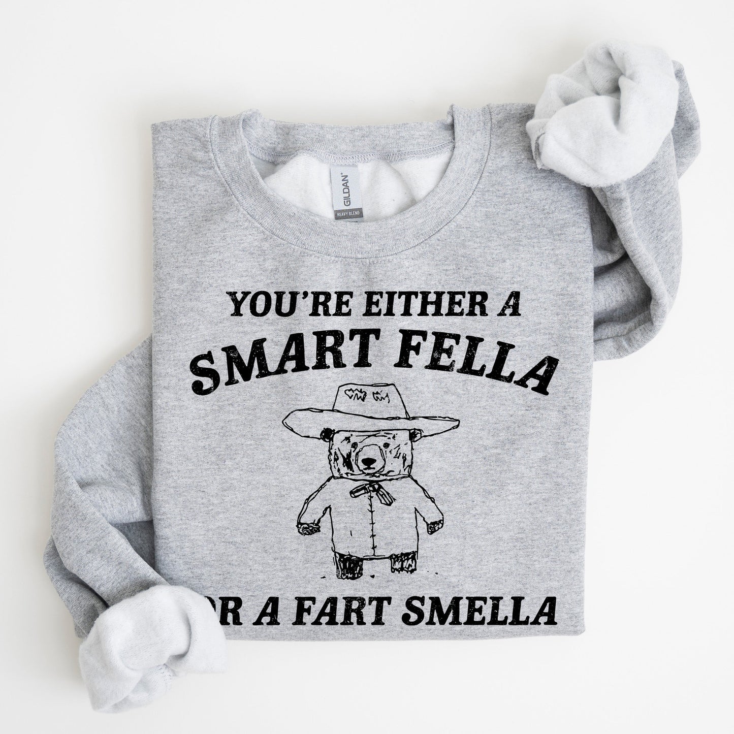 You're Either a Smart Fella Or A Fart Smella, Bear, Funny, Meme, Sweatshirt