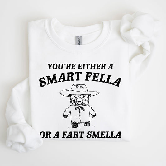 You're Either a Smart Fella Or A Fart Smella, Bear, Funny, Meme, Sweatshirt