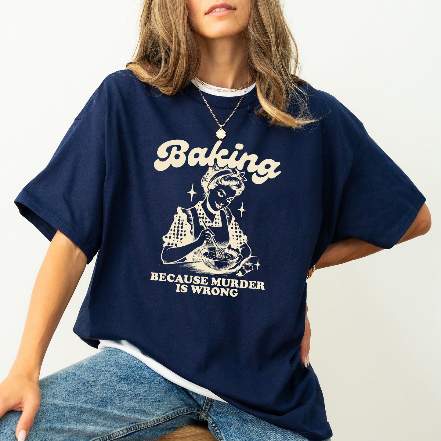 Baking Because Murder Is Wrong, Funny, Aesthetic Meme, Comfort Colors Tshirt