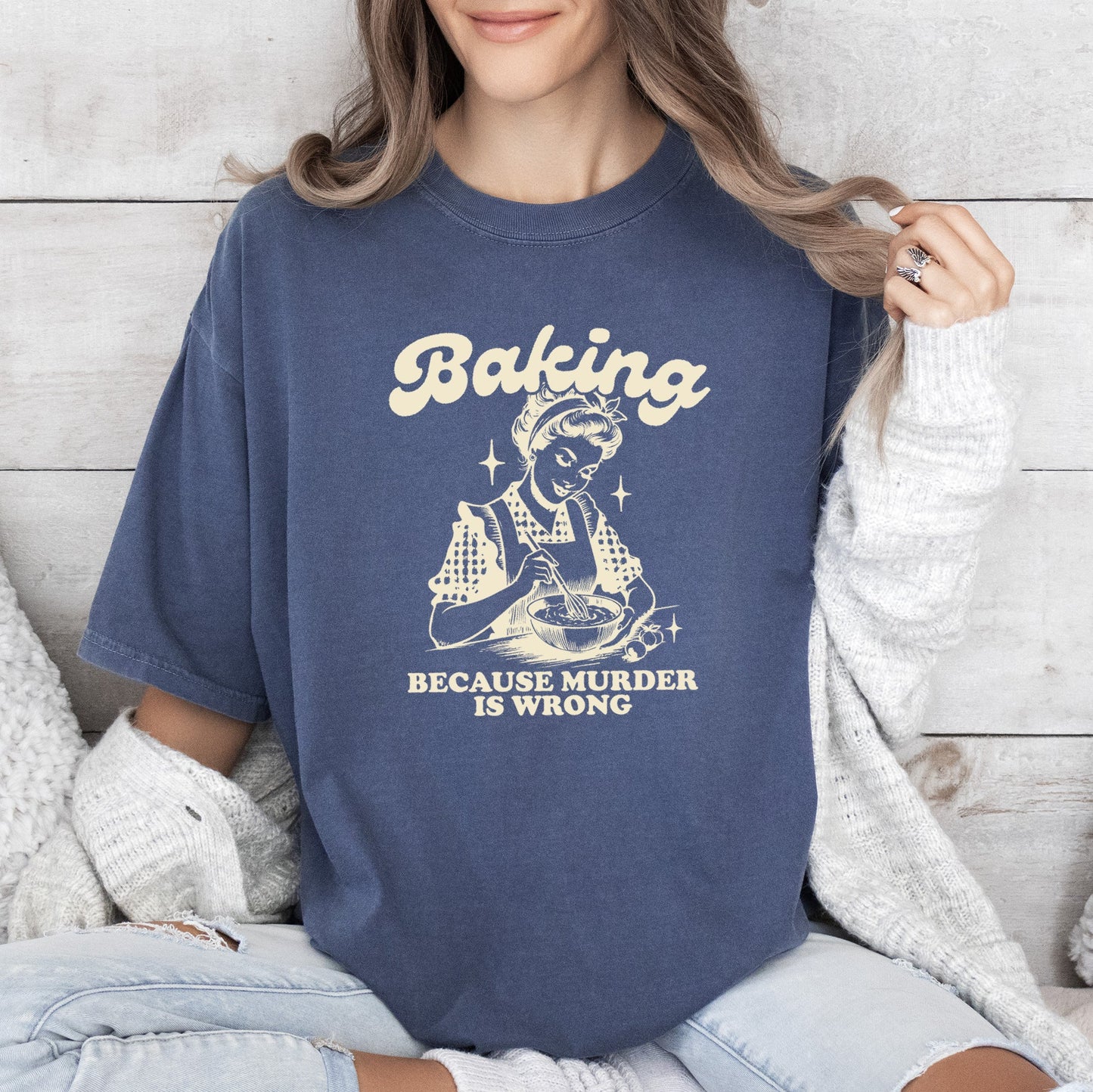 Baking Because Murder Is Wrong, Funny, Aesthetic Meme, Comfort Colors Tshirt