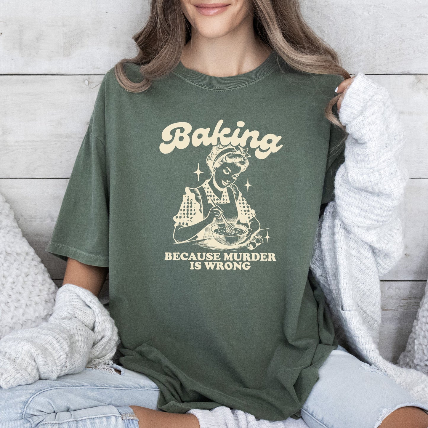 Baking Because Murder Is Wrong, Funny, Aesthetic Meme, Comfort Colors Tshirt