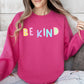 Be Kind Sweatshirt, Positivity, Funny, Sarcastic, Mom Gift, Mental Health, Colorful, Pastel, Crewneck, Crew Neck Sweatshirt