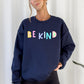 Be Kind Sweatshirt, Positivity, Funny, Sarcastic, Mom Gift, Mental Health, Colorful, Pastel, Crewneck, Crew Neck Sweatshirt