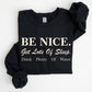 Be Nice Get Lots Of Sleep, Self Care, Self Love Sweatshirt