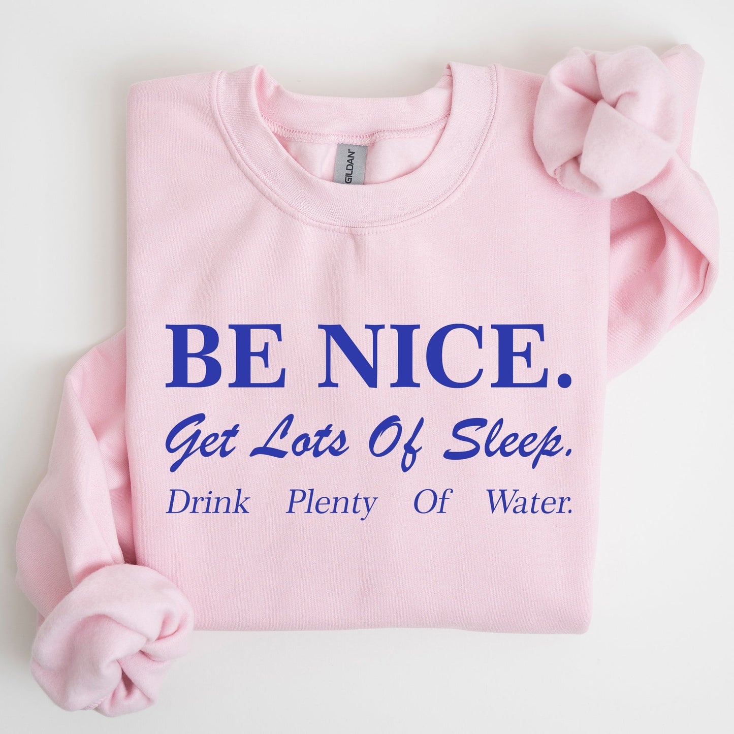 Be Nice Get Lots Of Sleep, Self Care, Self Love Sweatshirt