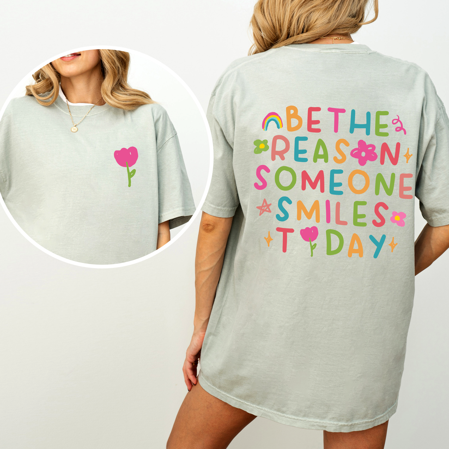 Be The Reason Someone Smiles Today, Positivity, Front and Back, Mental Health, Comfort Colors T-Shirt