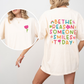 Be The Reason Someone Smiles Today, Positivity, Front and Back, Mental Health, Comfort Colors T-Shirt