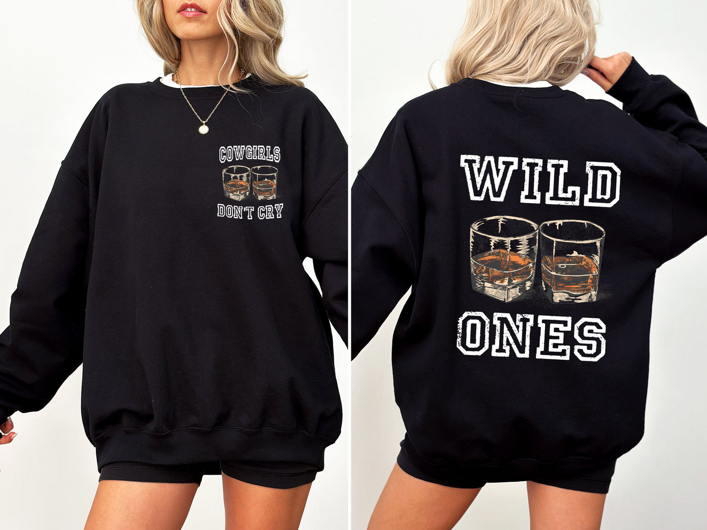 Cowgirl's Don't Cry, Wild Ones, Whisky, Country Music Sweatshirt