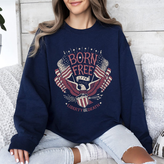 Born Free, Patriotic, 1776, 4th of July Sweatshirt