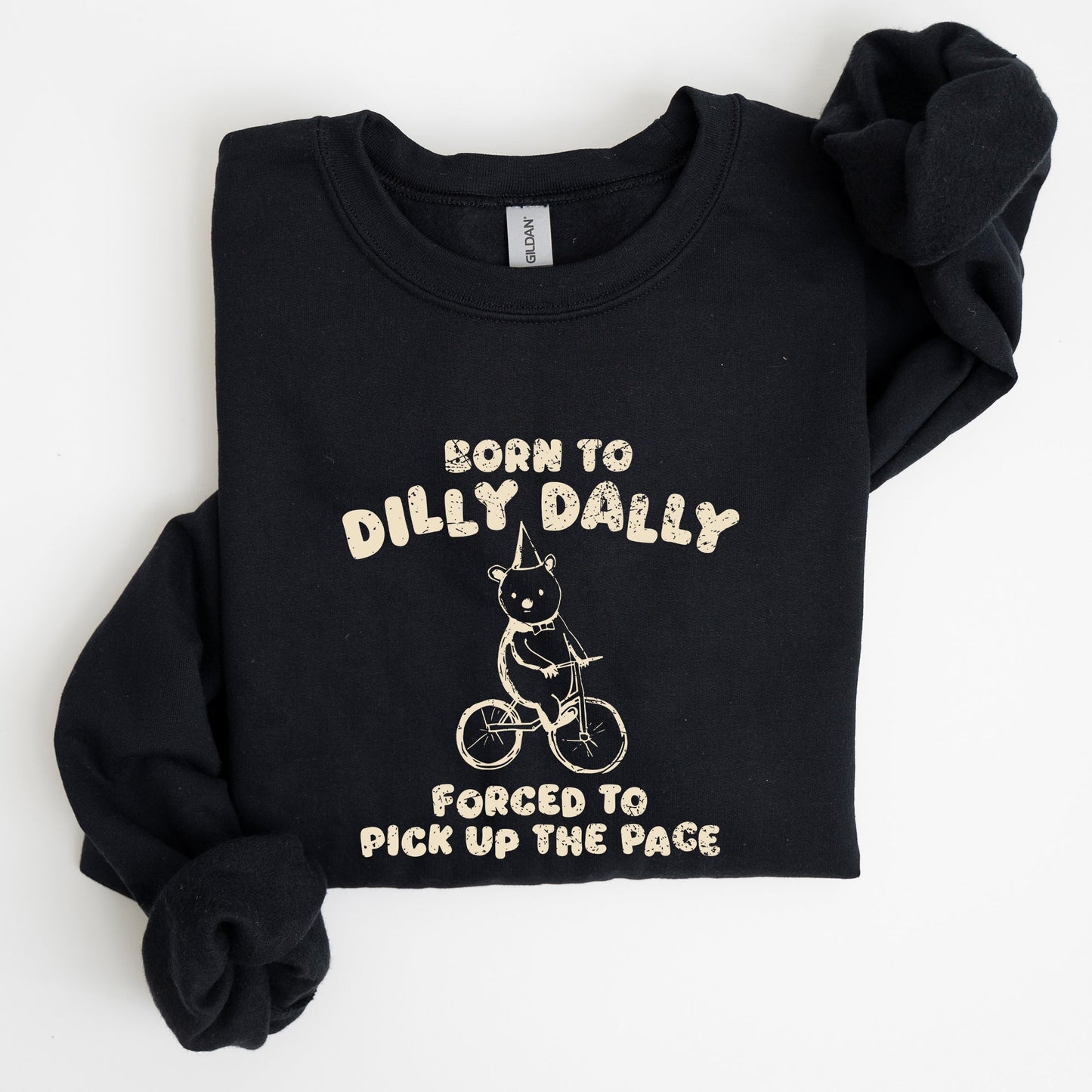 Born To Dilly Dally, Bear, Meme, Aesthetic, Funny Sweatshirt