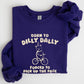 Born To Dilly Dally, Bear, Meme, Aesthetic, Funny Sweatshirt