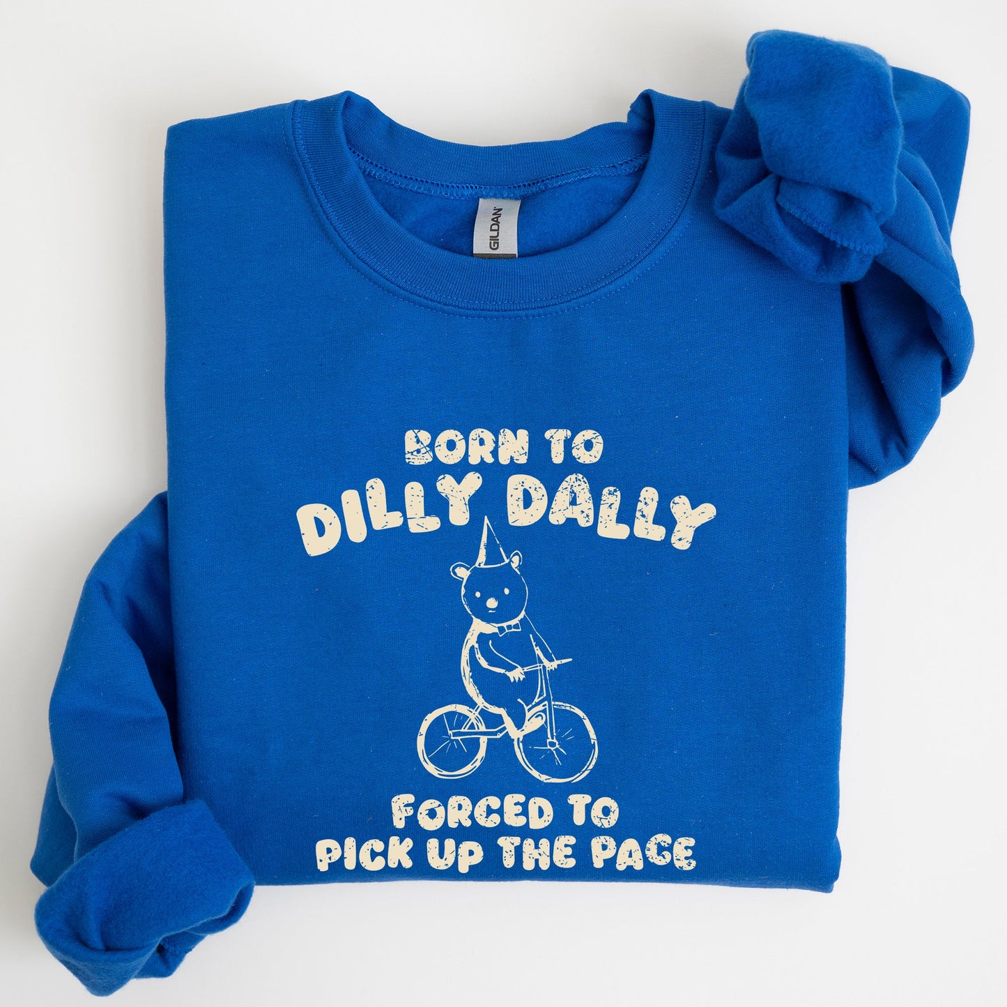 Born To Dilly Dally, Bear, Meme, Aesthetic, Funny Sweatshirt