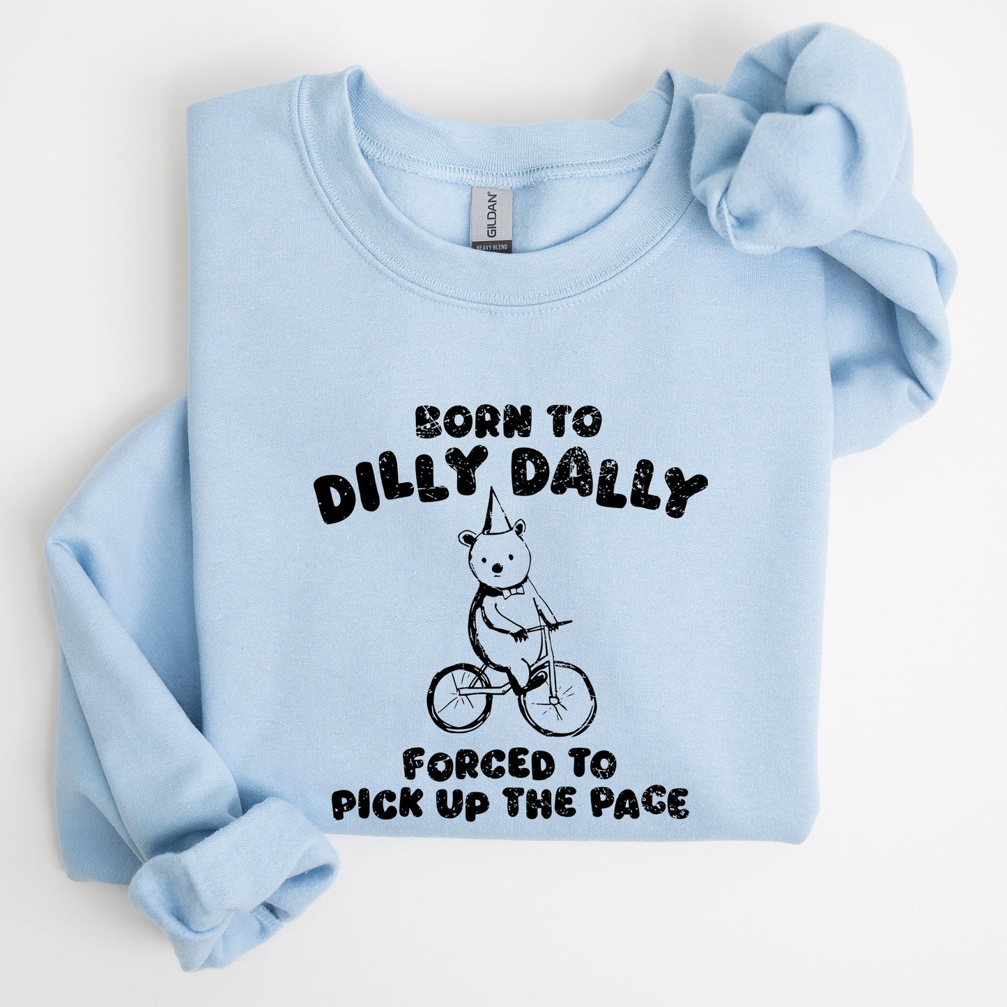 Born To Dilly Dally, Bear, Meme, Aesthetic, Funny Sweatshirt