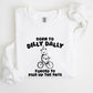 Born To Dilly Dally, Bear, Meme, Aesthetic, Funny Sweatshirt