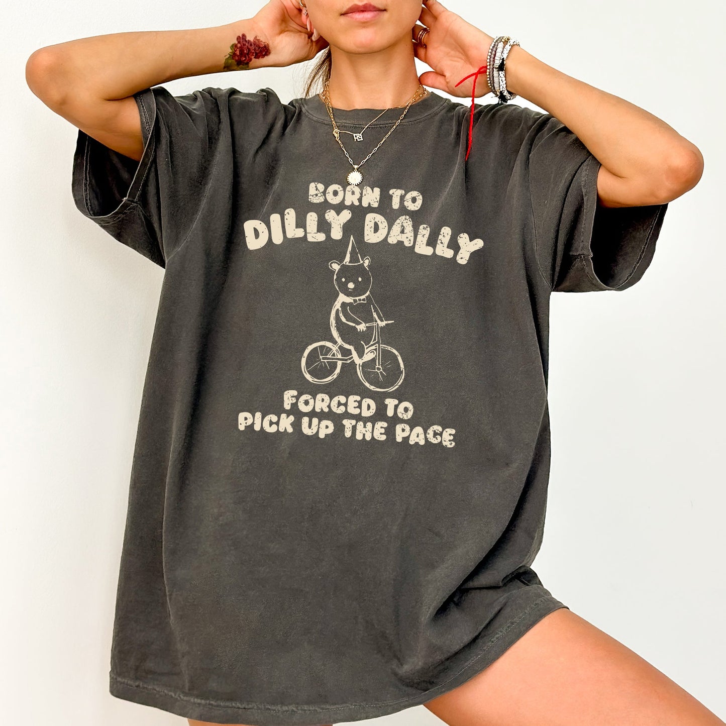 Born To Dilly Dally, Bear, Meme, Aesthetic, Funny, Comfort Colors Tshirt