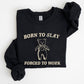 Born To Slay Forced To Work, Bear, Meme, Aesthetic, Funny Sweatshirt