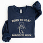 Born To Slay Forced To Work, Bear, Meme, Aesthetic, Funny Sweatshirt