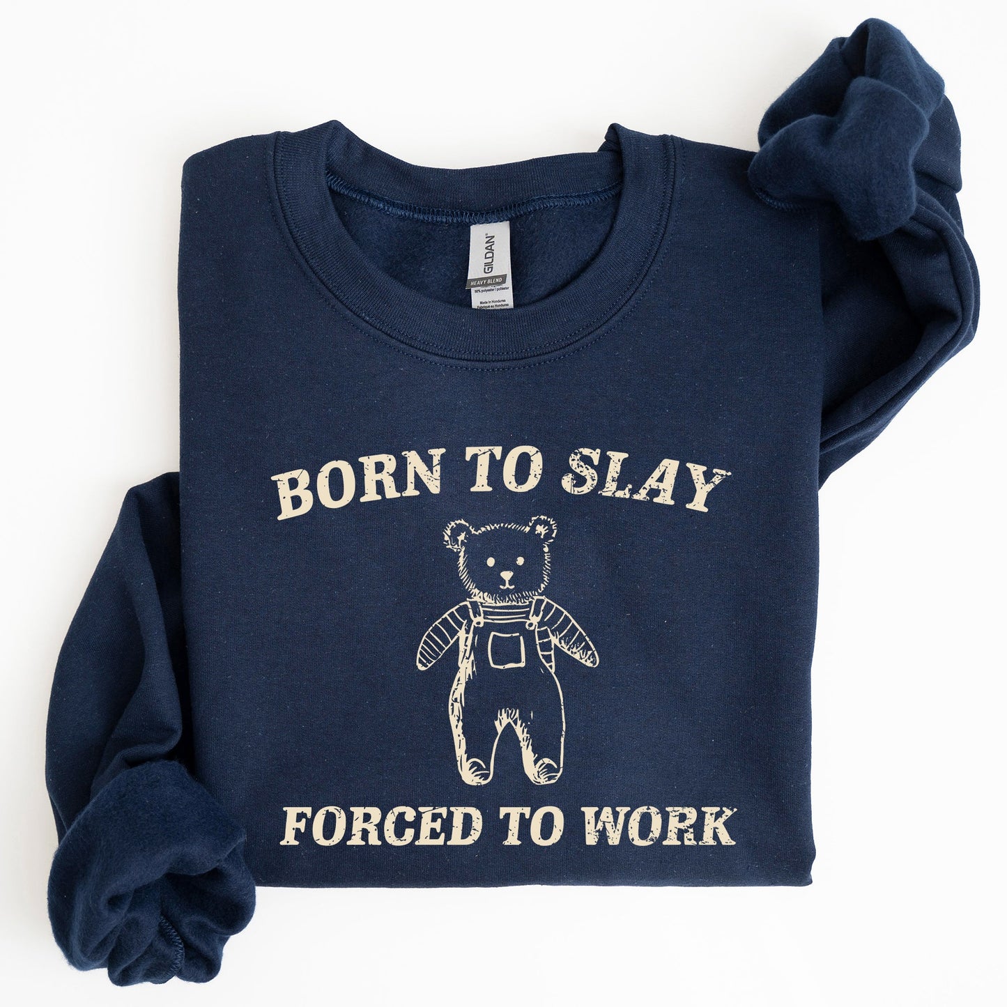 Born To Slay Forced To Work, Bear, Meme, Aesthetic, Funny Sweatshirt
