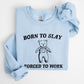 Born To Slay Forced To Work, Bear, Meme, Aesthetic, Funny Sweatshirt