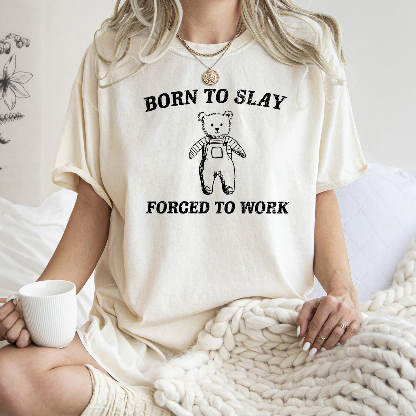 Born To Slay Forced To Work, Bear, Meme, Aesthetic, Funny, Comfort Colors Tshirt