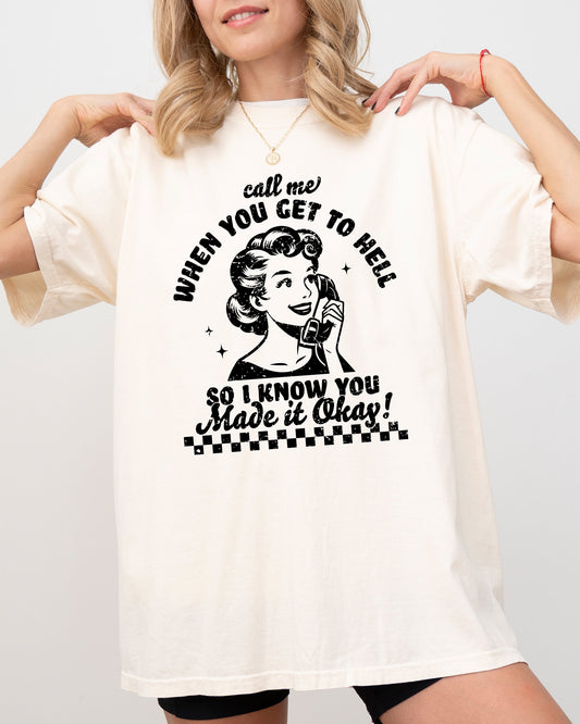 Call Me When You Get To Hell, Funny, Retro, Aesthetic, Vintage, Humorous Tshirt Comfort Colors T-Shirt