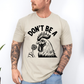 Don't Be A Cock Sucker, Chicken, Funny, Dirty, Dad, Father's Day, Boyfriend, Husband, Brother, Guy Gift, Soft Style T-Shirt