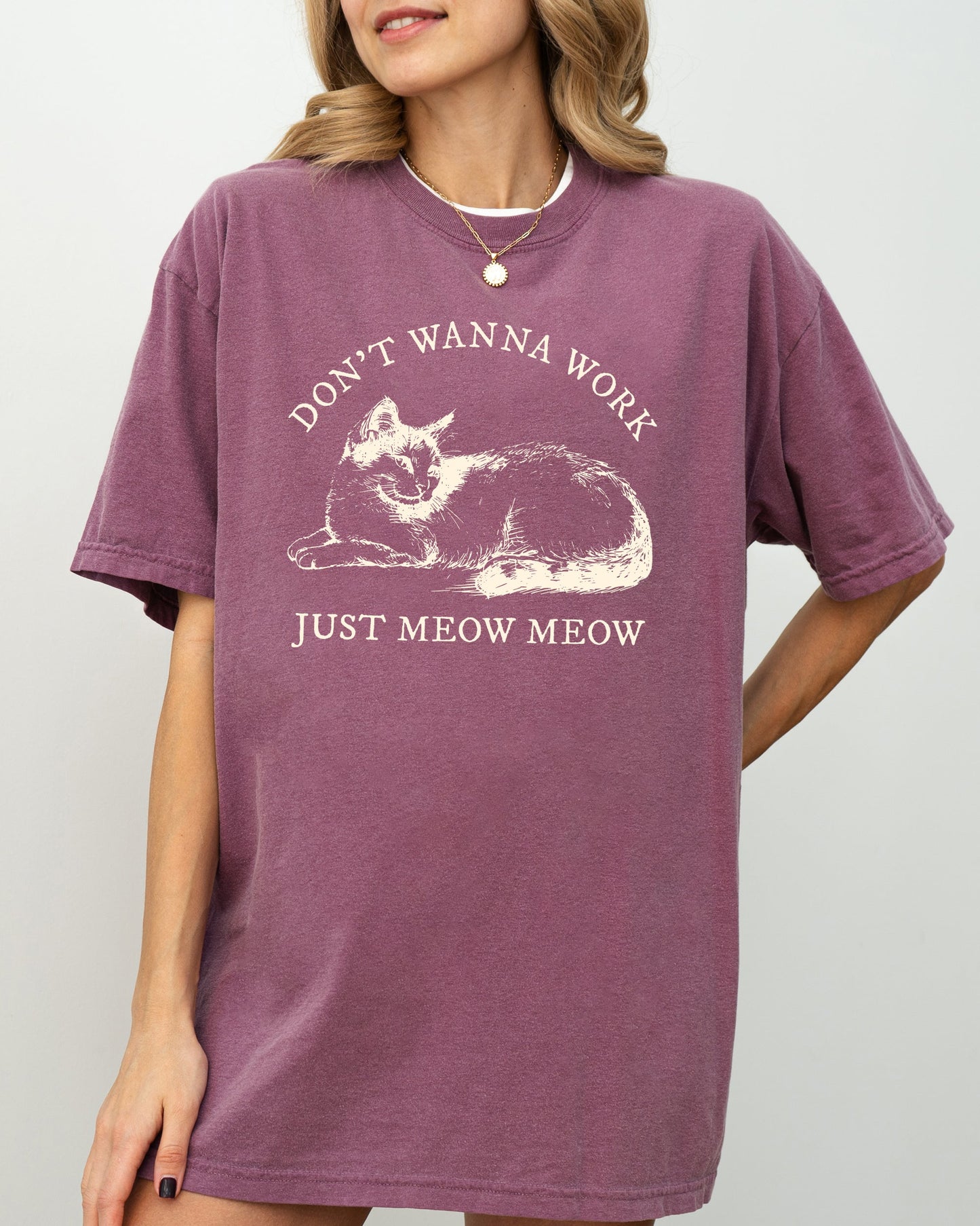 Don't Wanna Work, Just Meow Meow, Cat, Funny, Sarcastic, Aesthetic, Cat Lover Shirt Comfort Colors T-Shirt