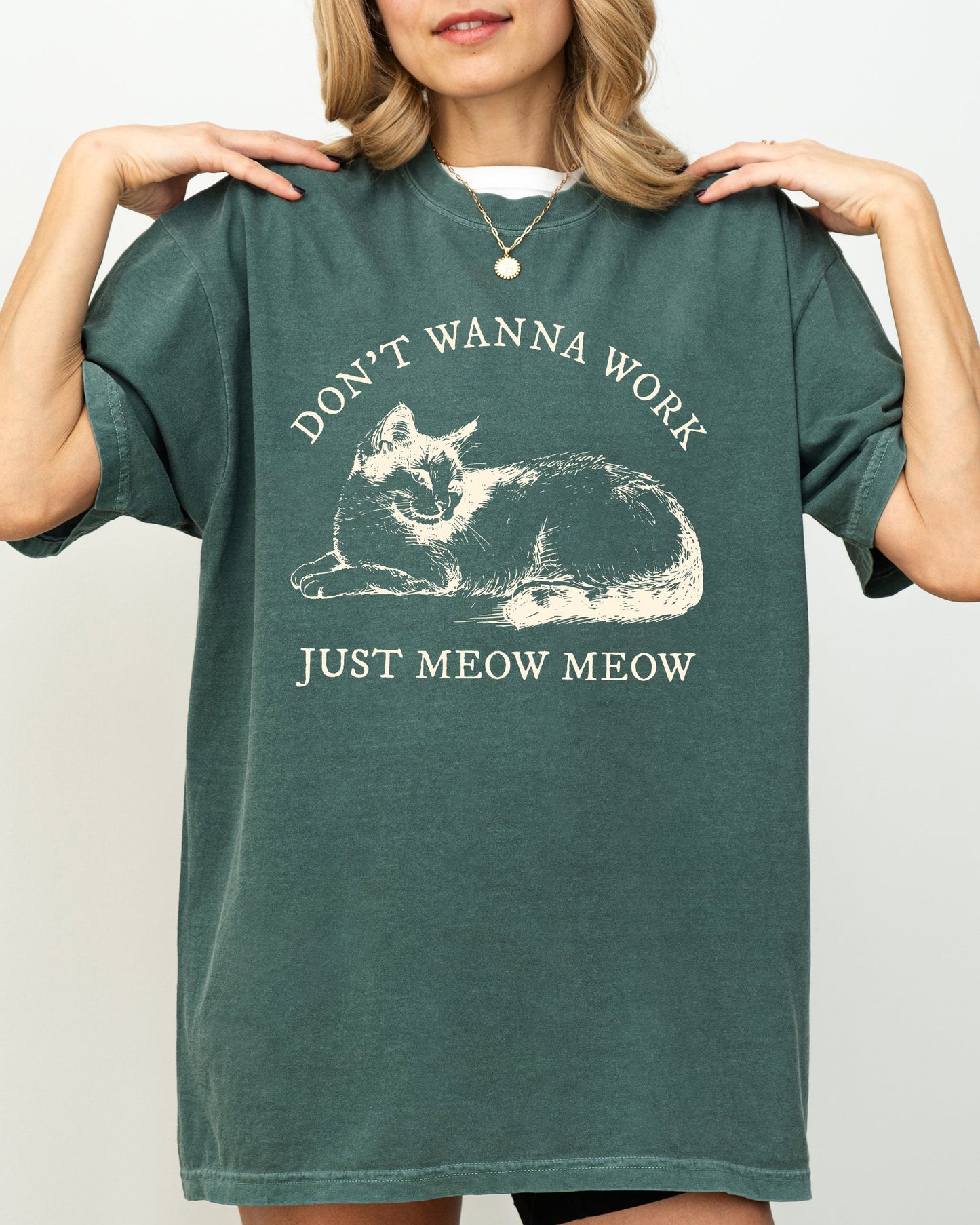 Don't Wanna Work, Just Meow Meow, Cat, Funny, Sarcastic, Aesthetic, Cat Lover Shirt Comfort Colors T-Shirt