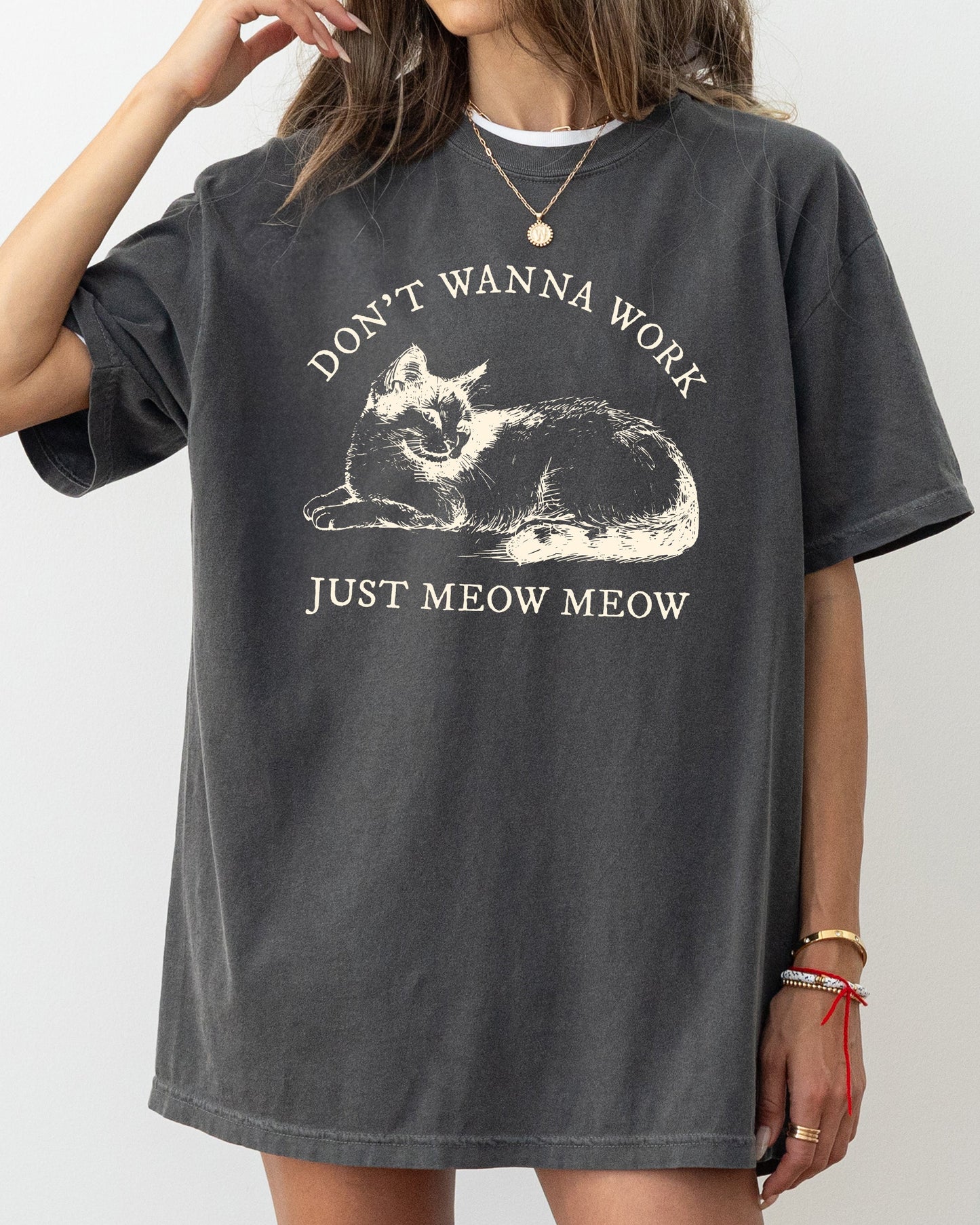 Don't Wanna Work, Just Meow Meow, Cat, Funny, Sarcastic, Aesthetic, Cat Lover Shirt Comfort Colors T-Shirt
