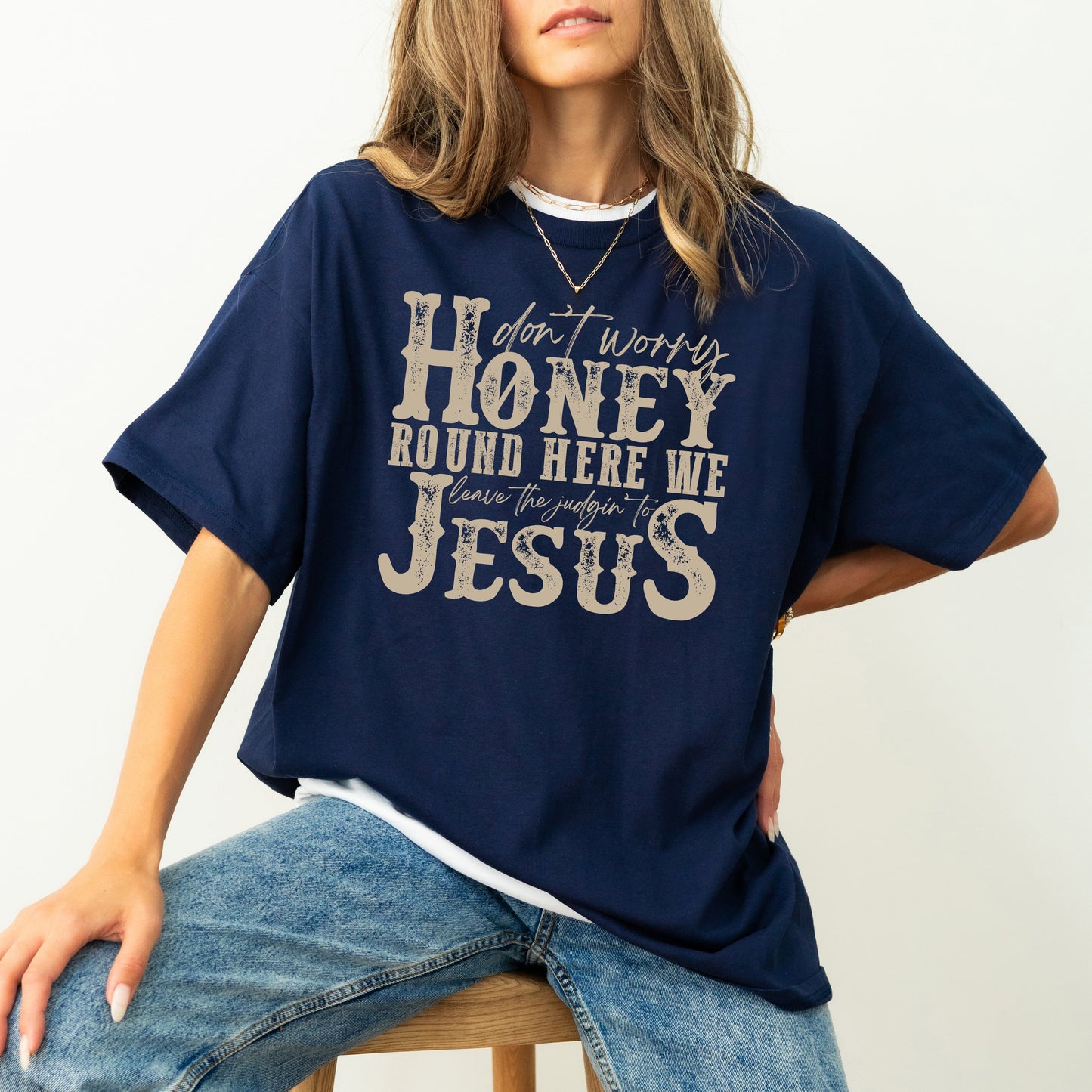 Don't Worry Honey Round Here We Leave the Judgin' to Jesus, Country, Western, Christian, God Is Love, Tshirt Comfort Colors T-Shirt