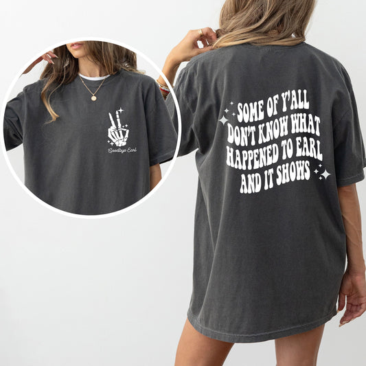 Earl, Had to die, 90s, Country, Concert, Dixie Music Comfort Colors Tshirt